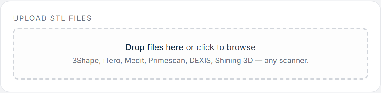 STL upload — drop files from any intraoral scanner